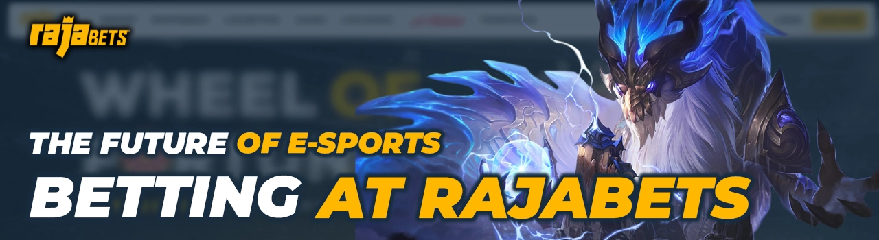 The Future of eSports Betting at Rajabets